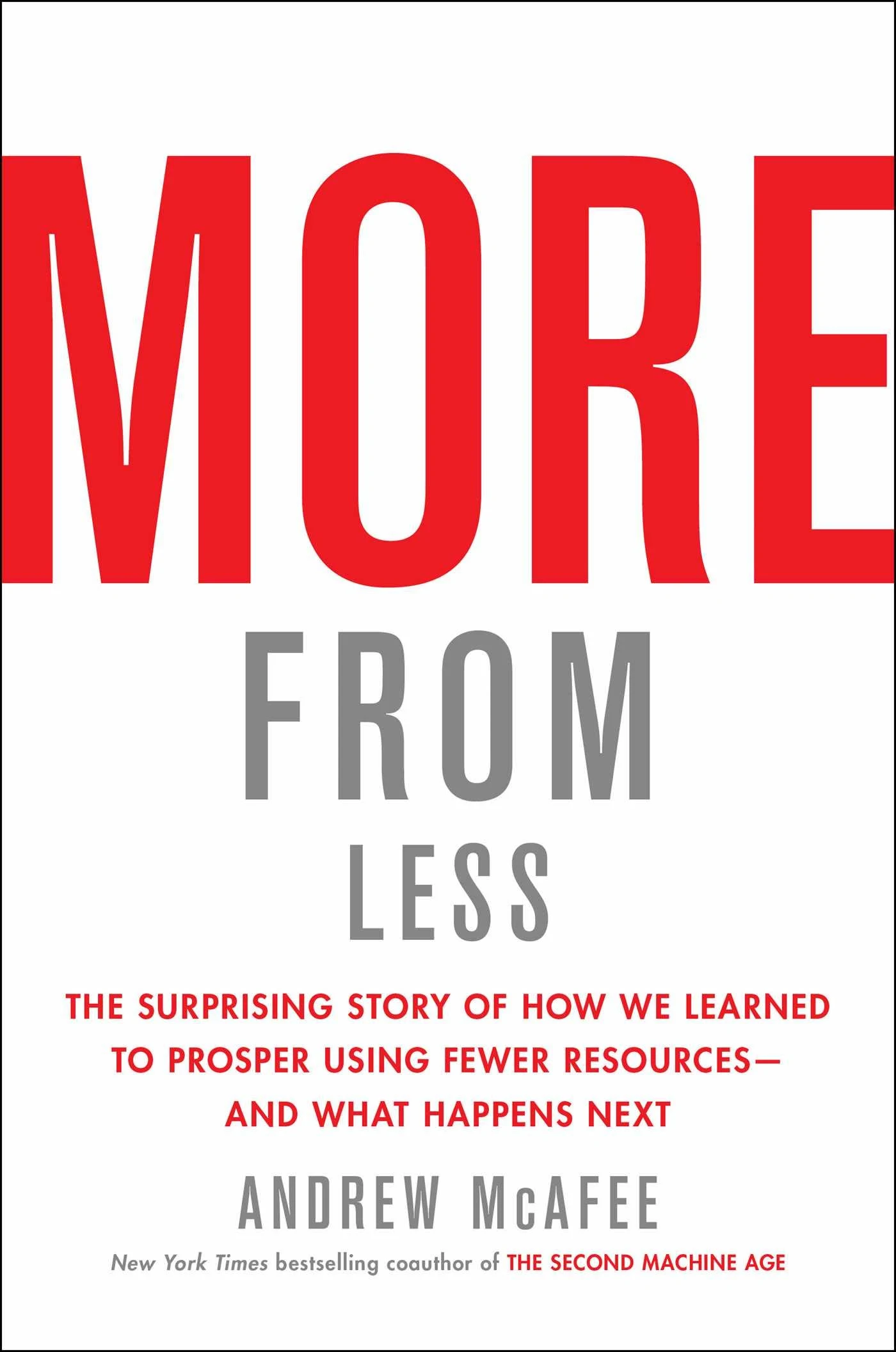 Capitalism & technology get blamed for much of our global warming. What if they also present the best solution? MIT&rsquo;s Andrew McAfee did the math and makes the argument. 